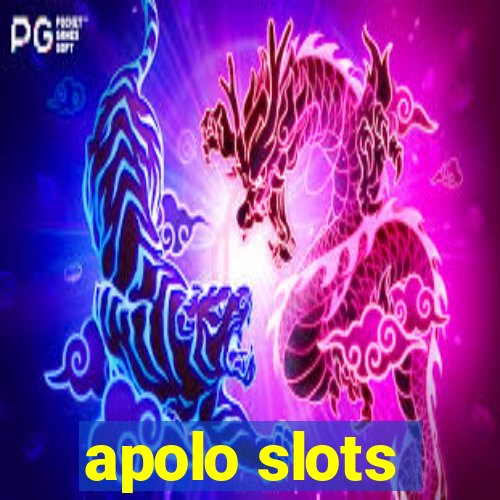 apolo slots